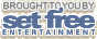 brought to you by set free entertainment